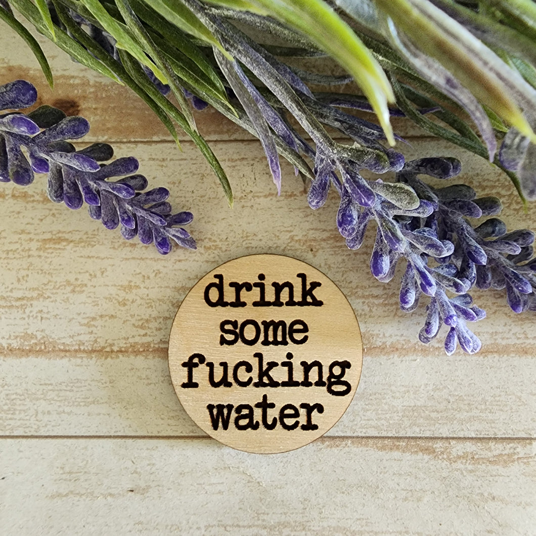 Drink Some Fucking Water Keychain/Magnet