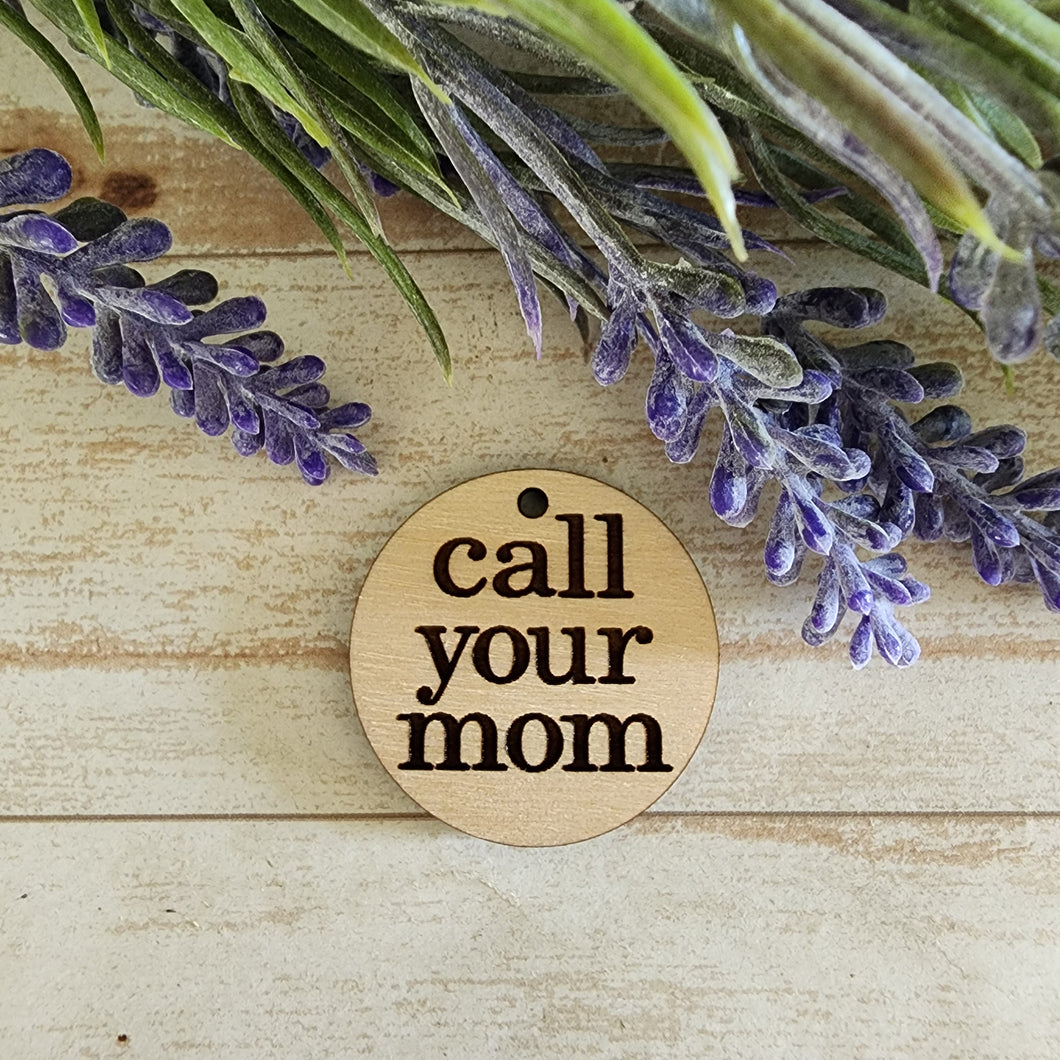 Call Your Mom Keychain/Magnet