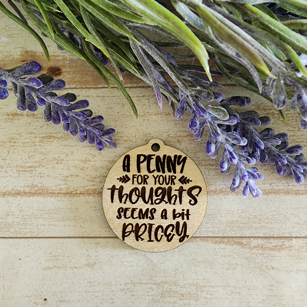 A Penny for your Thoughts Seems a Bit Pricey Keychain/Magnet