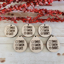 Load image into Gallery viewer, Valentine&#39;s Day Single, Taken, ______ Drops
