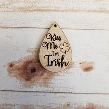 Load image into Gallery viewer, St Patrick&#39;s Day Saying Teardrops
