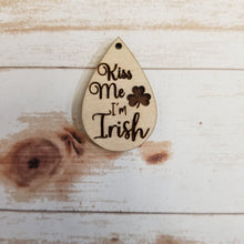 Load image into Gallery viewer, St Patrick&#39;s Day Saying Teardrops
