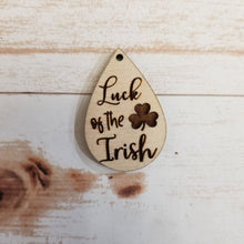 Load image into Gallery viewer, St Patrick&#39;s Day Saying Teardrops
